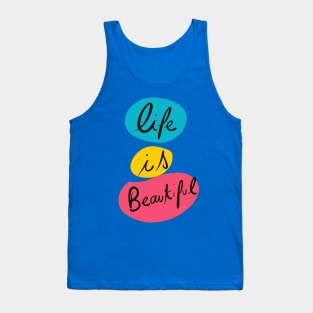 Life is Beautiful Positive Quote Tank Top